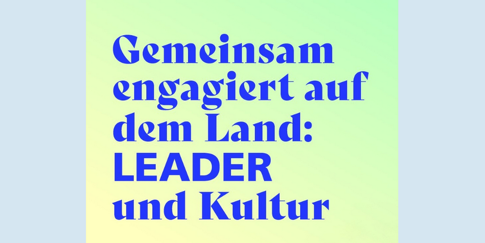 Textgrafik mit dem Schriftzug 'Gemeinsam engagiert auf dem Land: LEADER und Kultur' und dem Datum '14.02.2025 Digital per Zoom' auf hellem Verlaufshintergrund